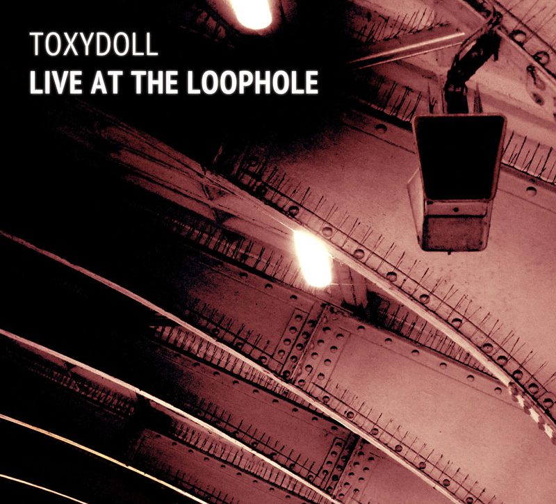 TOXYDOLL<br/> Live at the Loophole