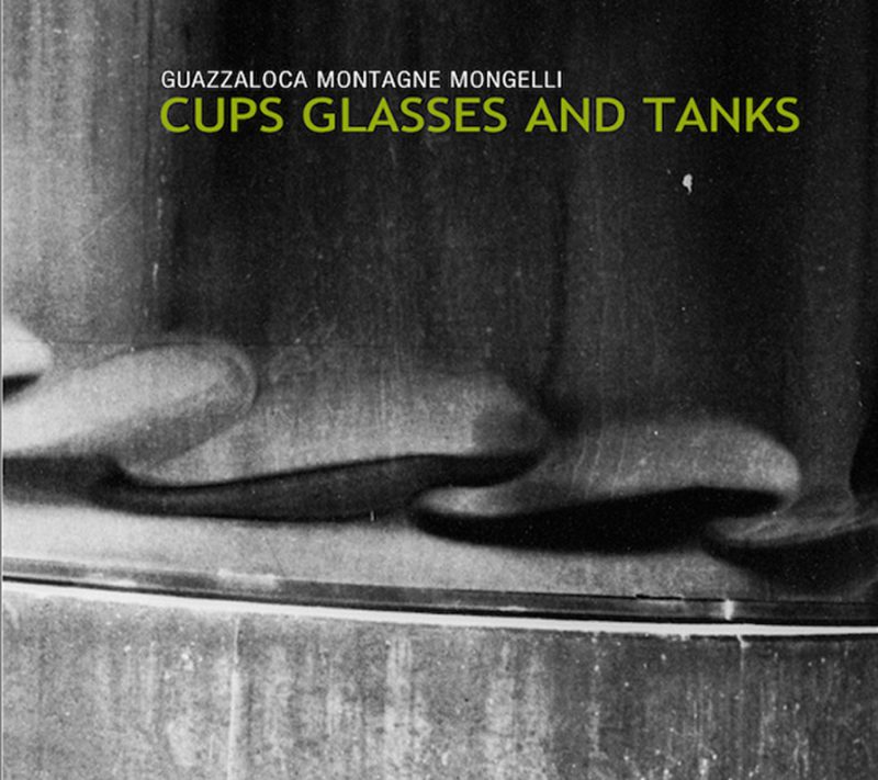 GUAZZALOCA | MONTAGNE | MONGELLI<br/> Cups, Glasses and Tanks