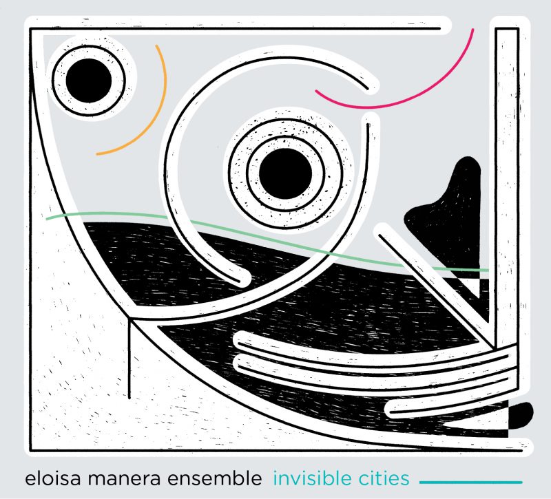 ELOISA MANERA ENSEMBLE <br/> Invisible Cities