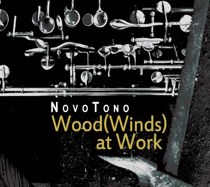 NOVOTONO <br/> Wood(Winds) at Work