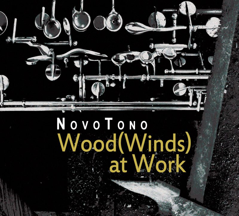 NOVOTONO <br/> Wood(Winds) at Work
