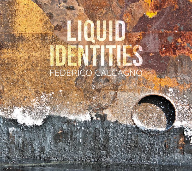 FEDERICO CALCAGNO<br/> Liquid Identities