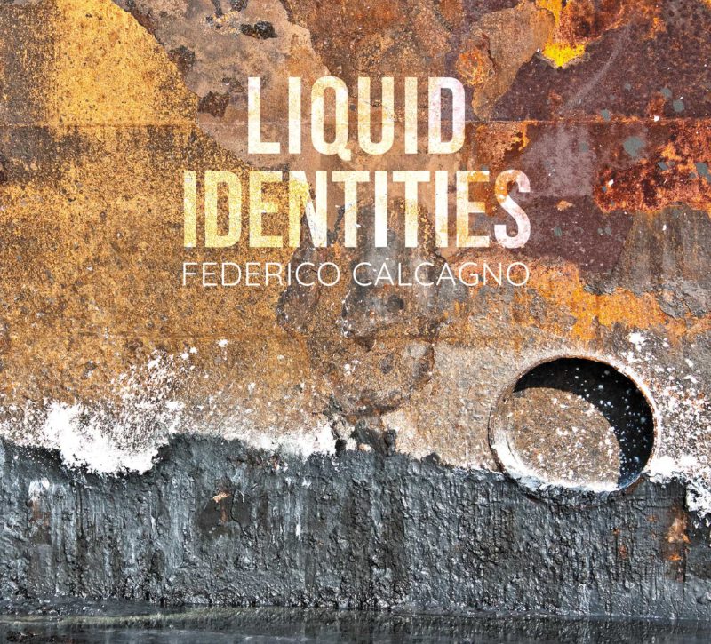 FEDERICO CALCAGNO<br/> Liquid Identities