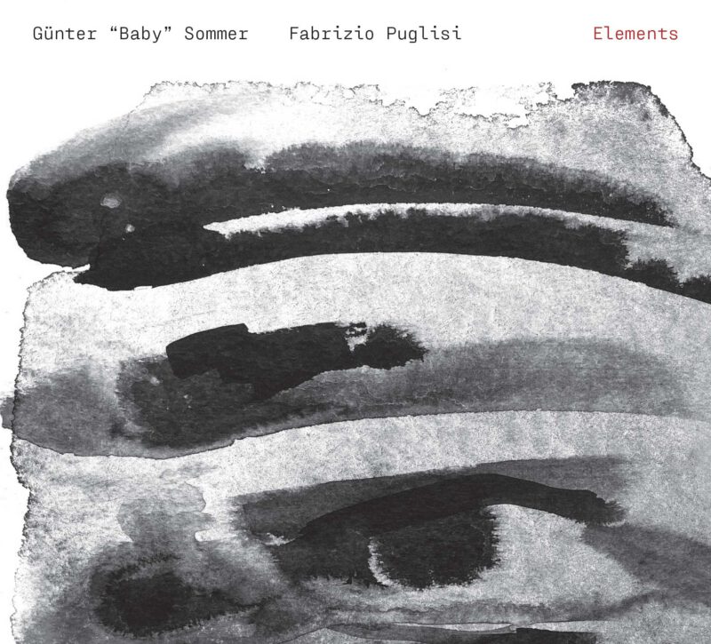 GÜNTER BABY SOMMER AND FABRIZIO PUGLISI<br/> Elements