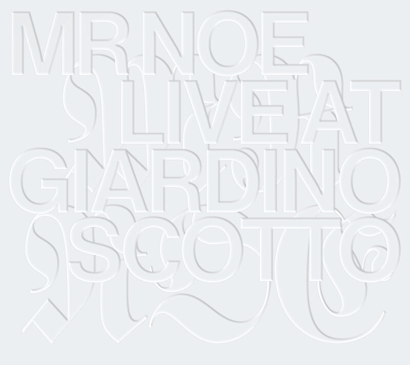MR NOE <br/> Live at Giardino Scotto