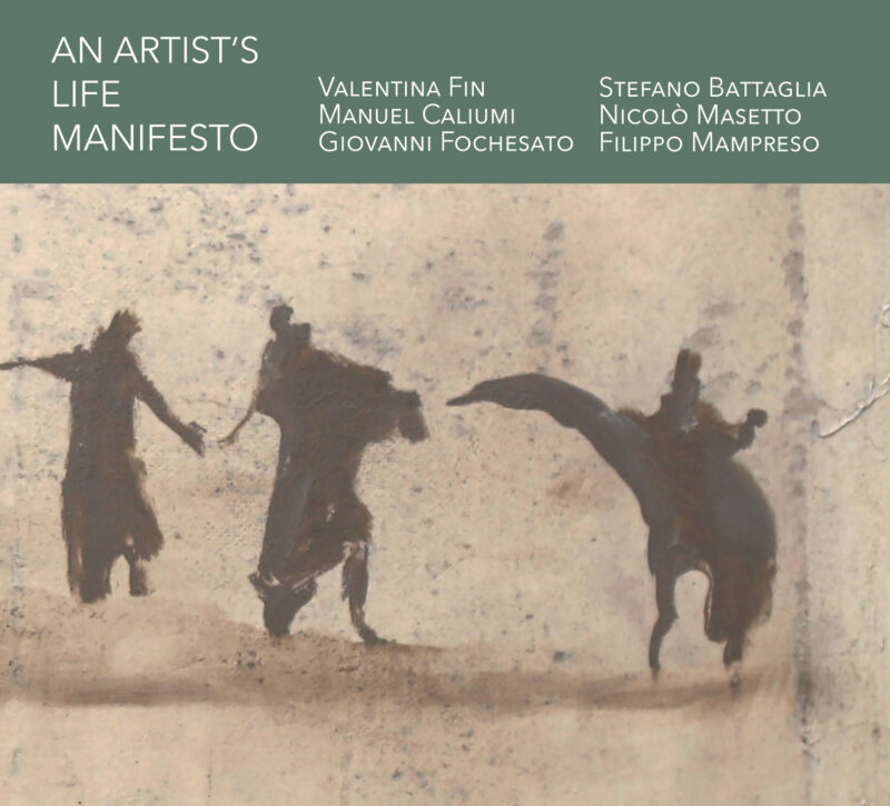 FIN CALIUMI FOCHESATO BATTAGLIA MASETTO MAMPRESO <br/> An Artist's Life Manifesto