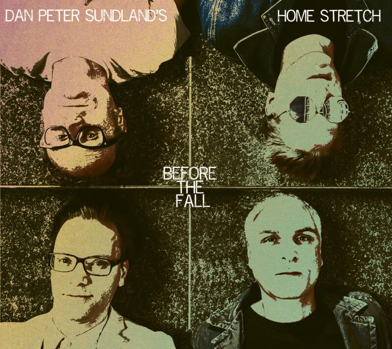 DAN PETER SUNDLAND'S HOME STRETCH <br/> Before The Fall