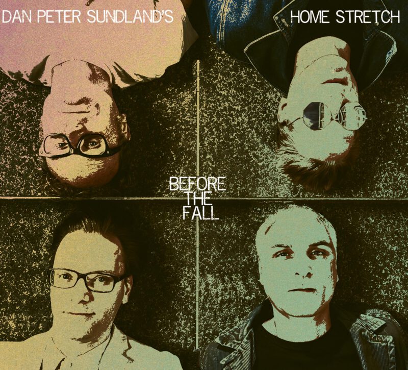 DAN PETER SUNDLAND'S HOME STRETCH <br/> Before The Fall
