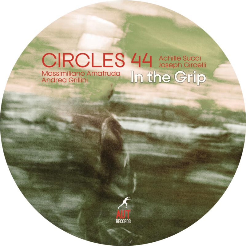 CIRCLES 44 feat. ACHILLE SUCCI <br/> In the Grip - Image 5