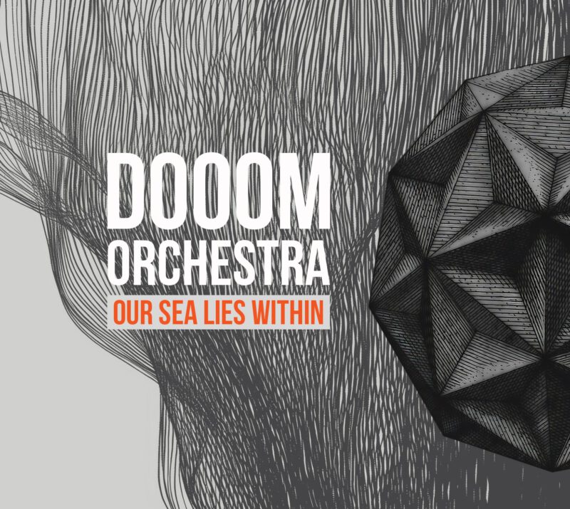 DOOOM ORCHESTRA <br/>  Our Sea Lies Within