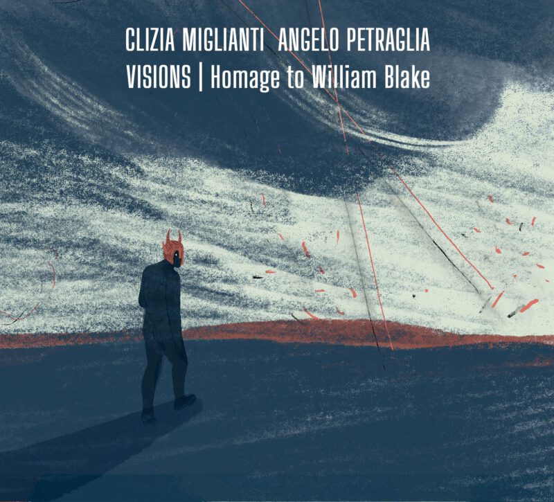 CLIZIA MIGLIANTI ANGELO PETRAGLIA <br/>  Visions - Homage to William Blake