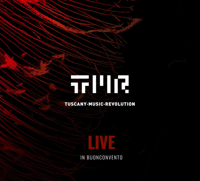 TMR TUSCANY MUSIC REVOLUTION<br/> Live in Buonconvento
