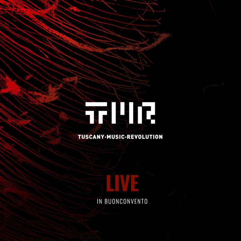 TMR TUSCANY MUSIC REVOLUTION<br/> Live in Buonconvento