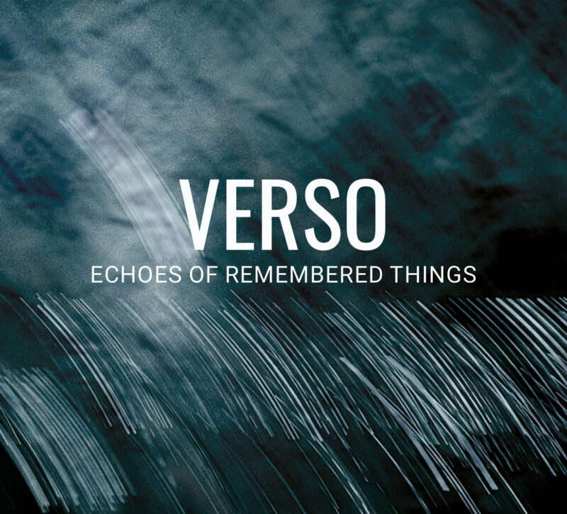 VERSO<br/>  Echoes of Remembered Things