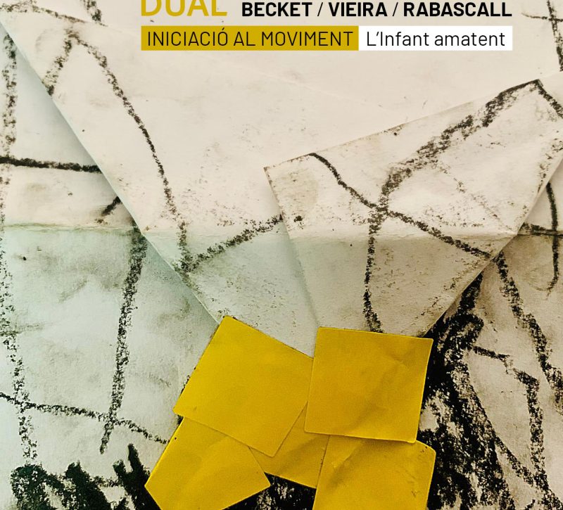 DUAL - Becket/Rabascall/Vieira <br/> Iniciació al moviment - L'infant amatent