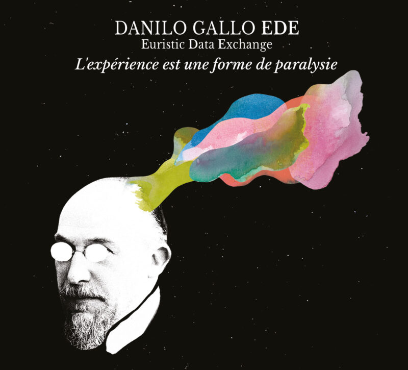 DANILO GALLO EDE "EURISTIC DATA EXCHANGE"  <br/>  L'expérience est une forme de paralysie