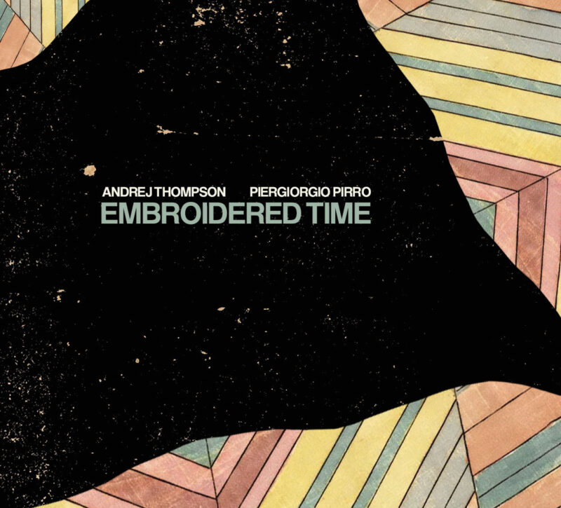 ANDREJ THOMPSON & PIERGIORGIO PIRRO <br/> Embroidered Time