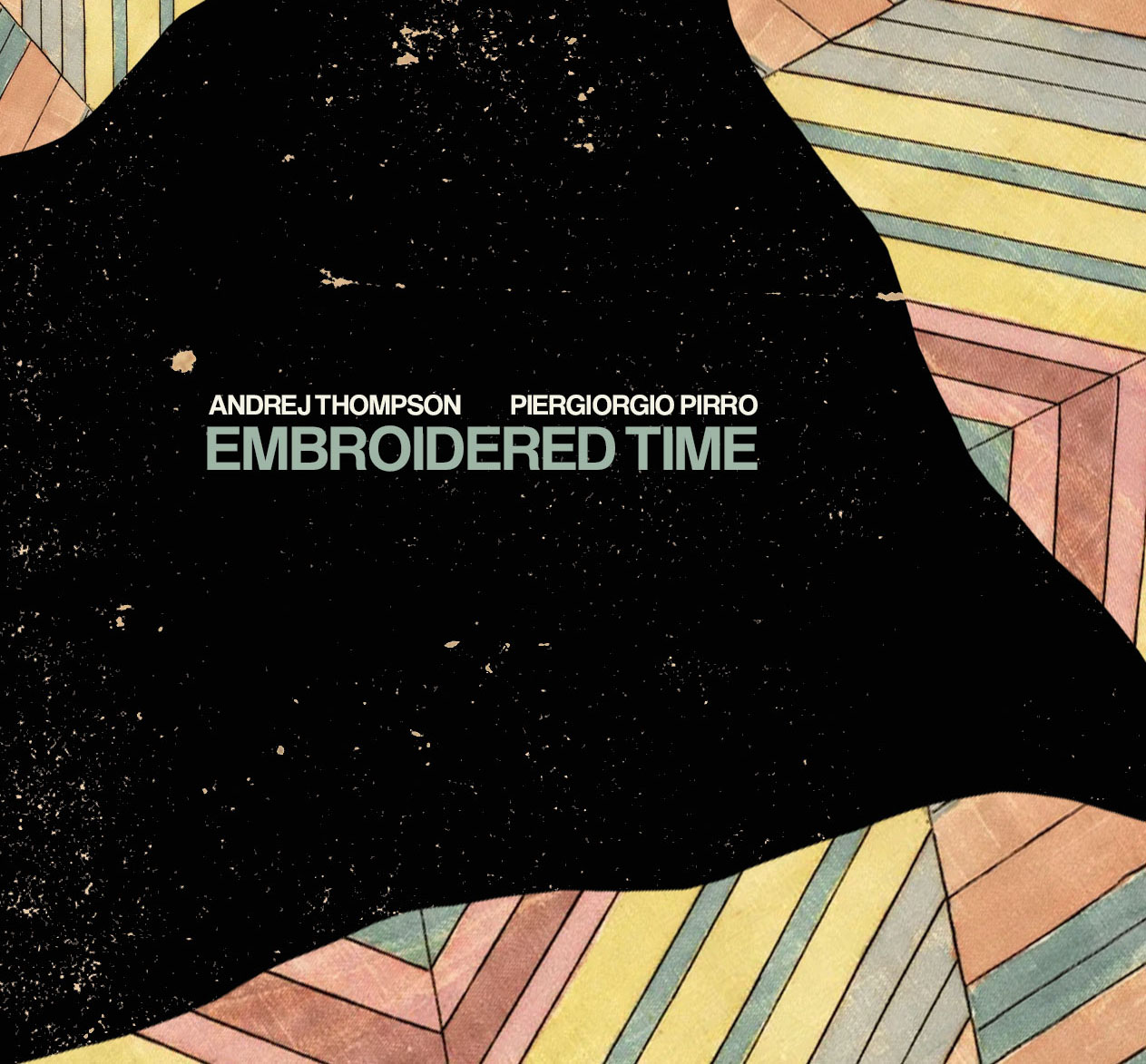 ANDREJ THOMPSON & PIERGIORGIO PIRRO <br/> Embroidered Time